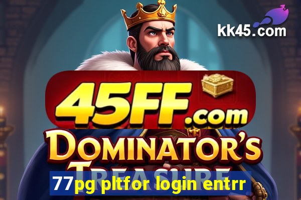 77pg pltfor login entrr
